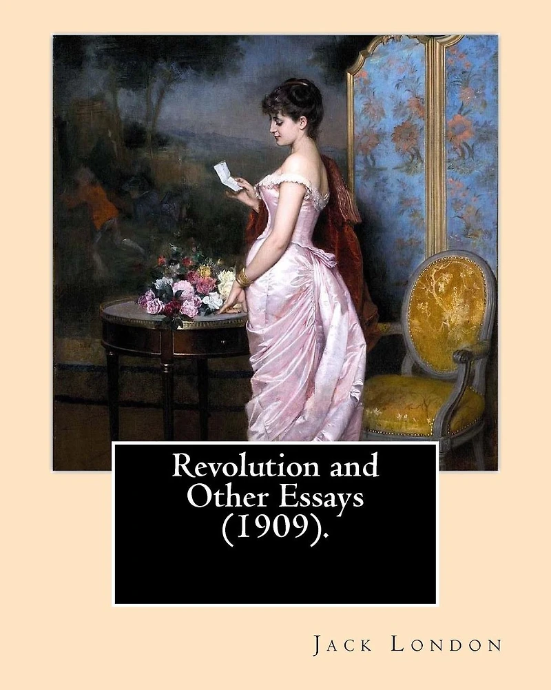 Revolution and Other Essays (1909). By: Jack London: Although best known for his adult fiction, Jack London wrote in almost every corner available from verse to first person investigations of the plight of the poor to biographies to essays.