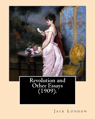 Revolution and Other Essays (1909). By: Jack London: Although best known for his adult fiction, Jack London wrote in almost every corner available from verse to first person investigations of the plight of the poor to biographies to essays.