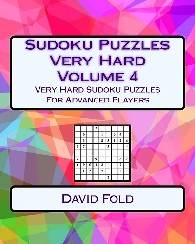 Sudoku Puzzles Very Hard Volume 4: Very Hard Sudoku Puzzles For Advanced Players