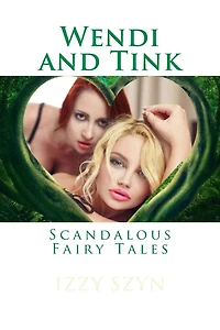 Wendi and Tink: Scandalous Fairy Tales