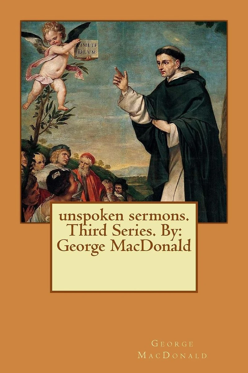 unspoken sermons. Third Series. By: George MacDonald