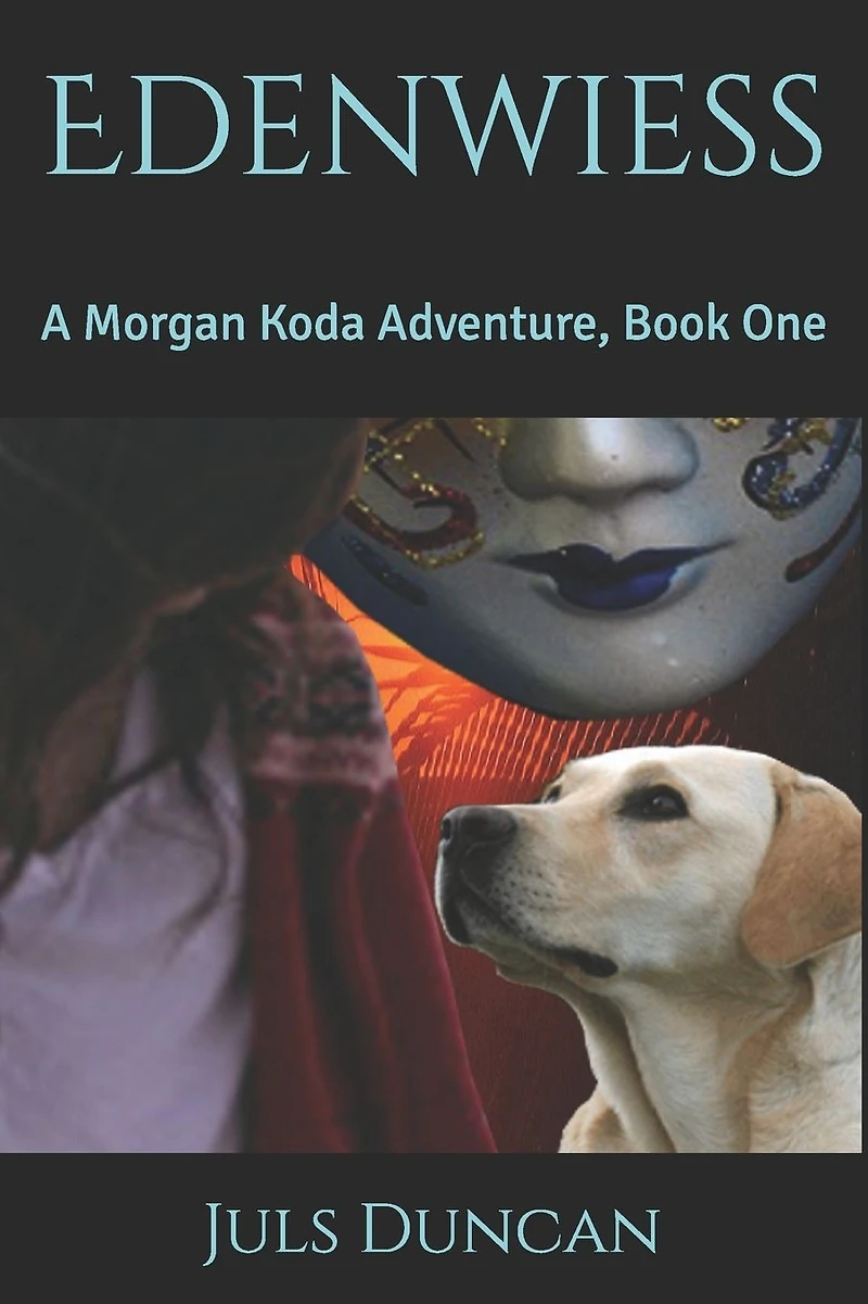 Edenwiess, A Morgan Koda Adventure, Book One