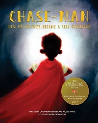 Chase-Man: How My Brother Became a Real Superhero