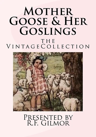 Mother Goose & Her Goslings: the VintageCollection