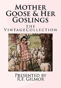Mother Goose & Her Goslings: the VintageCollection