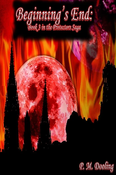 Beginning's End (Protectors Saga Series #3)