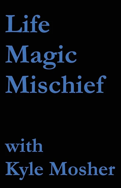 Life, Magic, Mischief: Volume 1