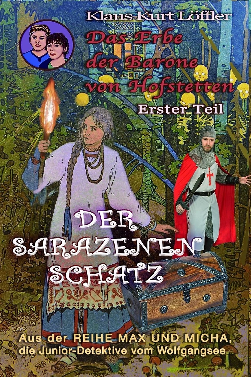 Der Sarazenenschatz: Das Erbe der Barone von Hofstetten - Erster Teil