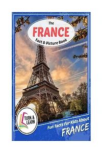 The France Fact and Picture Book: Fun Facts for Kids About France