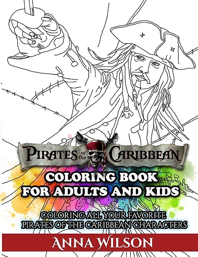 Pirates of the Caribbean Coloring Book for Adults & Kids: Coloring All Your Favorite Pirates of the Caribbean Characters