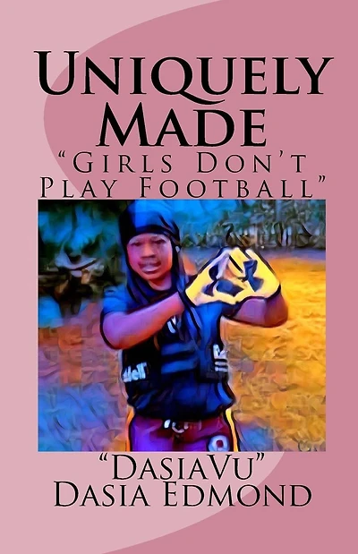 Uniquely Made: "Girls Don't Play Football"