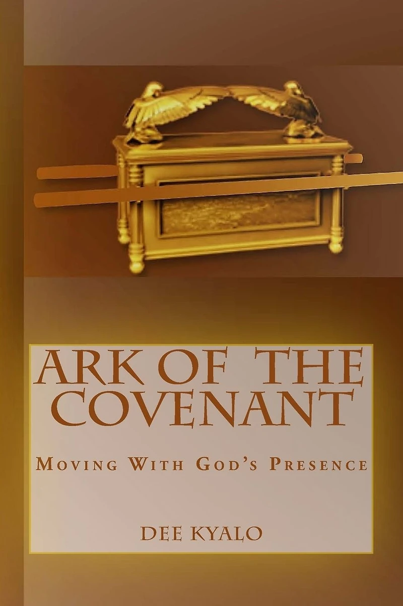 Ark of the Covenant: Moving With God's Presence