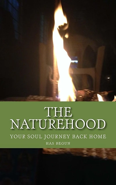 The NATUREhood: Your Soul Journey Back Home, has begun