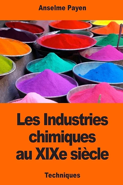 Les Industries chimiques au XIXe si�cle