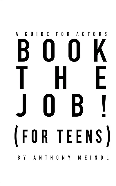 BOOK THE JOB! (For Teens): A Guide for Actors