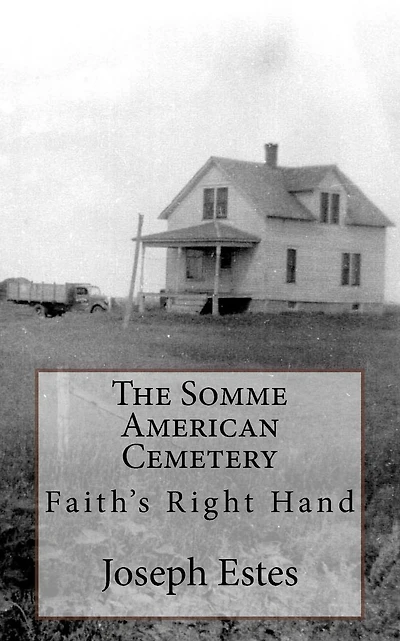 The Somme American Cemetery: Faith's Right Hand