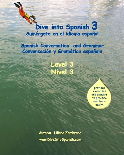 Dive Into Spanish 3: Spanish Conversation and Grammar Level 3