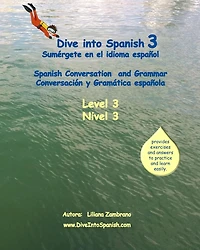 Dive Into Spanish 3: Spanish Conversation and Grammar Level 3