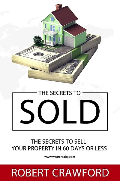 The Secrets To Sold: The Secrets to Sell Your Property in 60 days or less