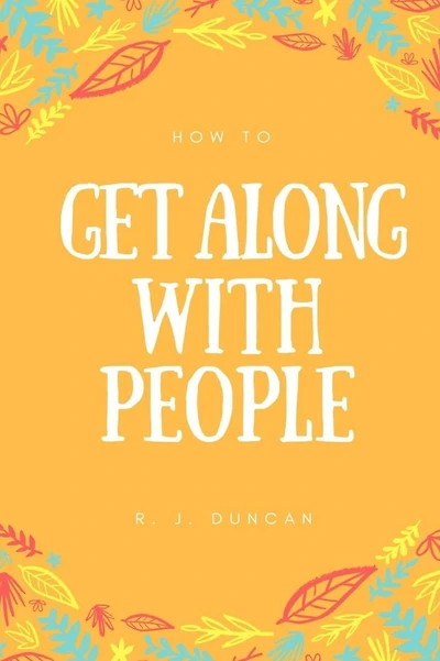 How To Get Along With People - A joke book - Prank gift - Joke Gift - Achieve Your Goals And Better Yourself (How To Succeed In Life 2): How To Get Along With People - A joke book - Prank gift - Joke Gift - Achieve Your Goals And Better Yourself (How To S
