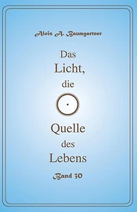 Das Licht, die Quelle des Lebens - Band 30