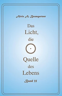 Das Licht, die Quelle des Lebens - Band 35