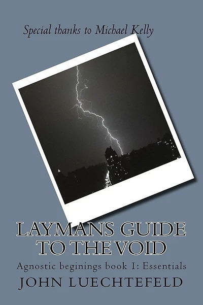 Laymans guide to the Void: Agnostic beginings book 1: Essentials