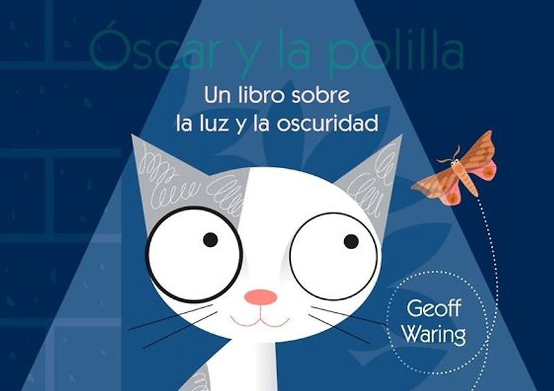 �scar Y La Polilla: Un Libro Sobre La Luz Y La Oscuridad