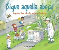 Sigue aquella abeja! Un primer libro sobre las abejas en la ciudad