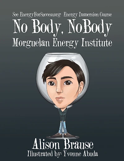 No Body, No Body: See Energyforsuccess.Org for the Energy Immersion Course