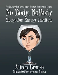 No Body, No Body: See Energyforsuccess.Org for the Energy Immersion Course