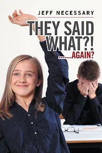 They Said What?!: .......Again?
