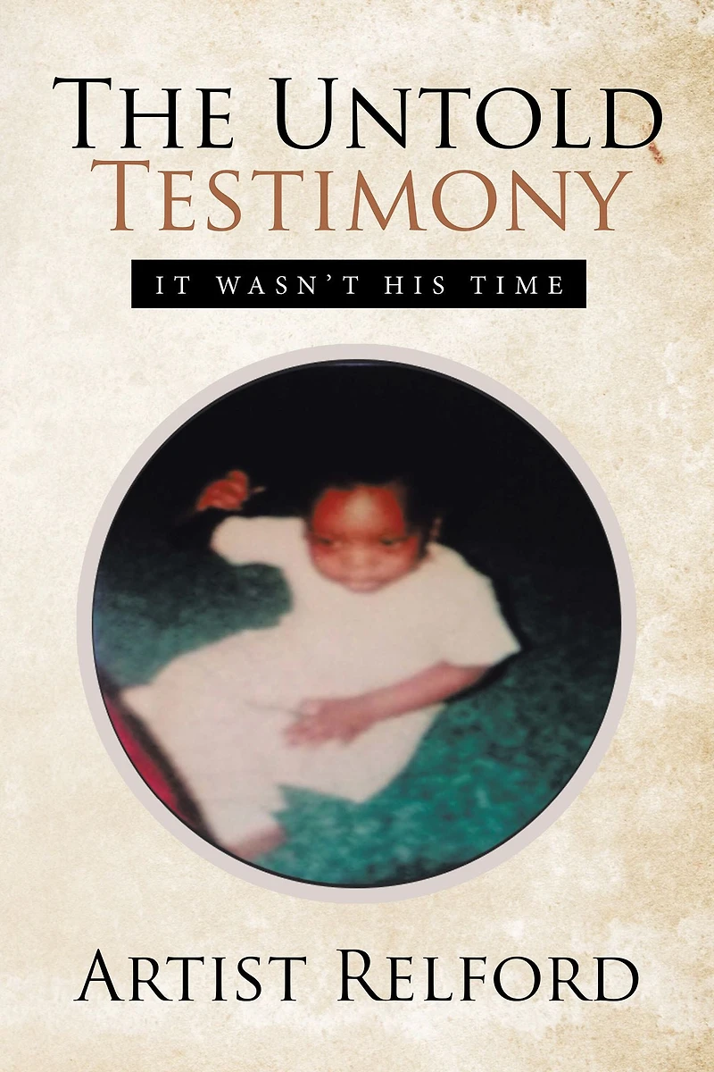 The Untold Testimony: It Wasn'T His Time