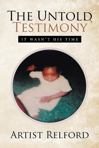 The Untold Testimony: It Wasn'T His Time