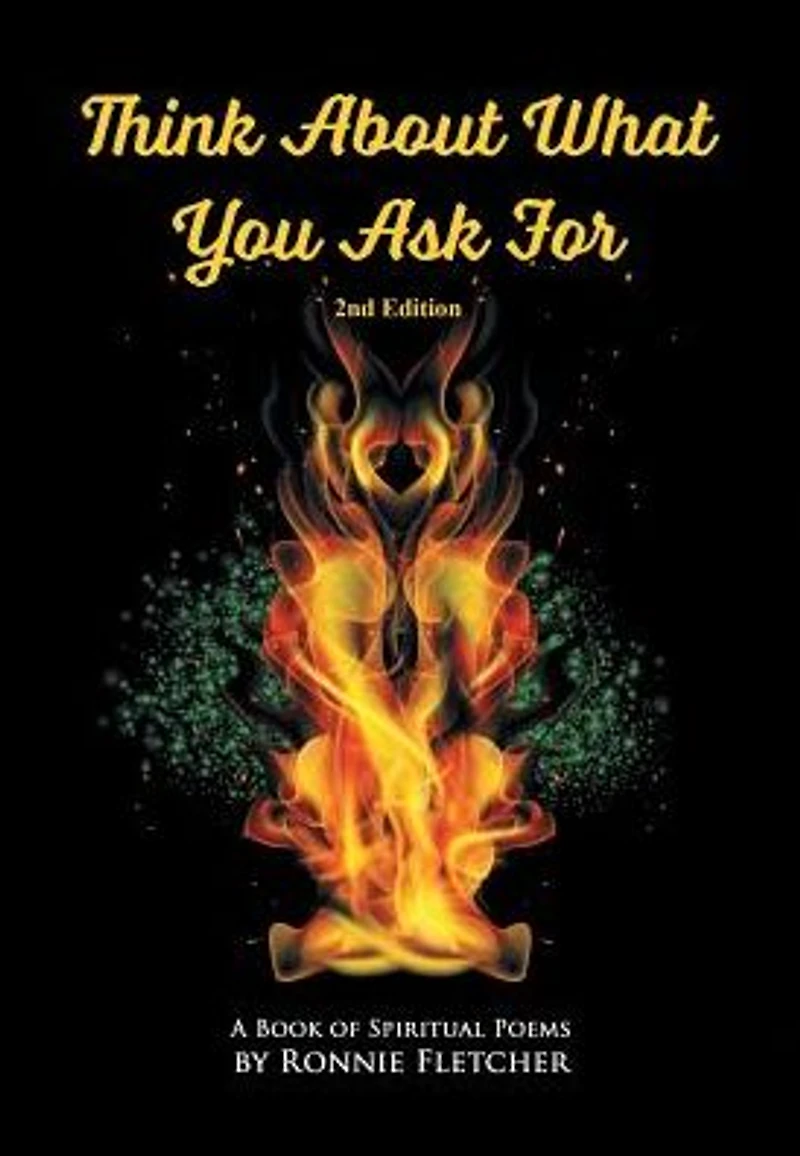 Think About What You Ask For: 2Nd Edition