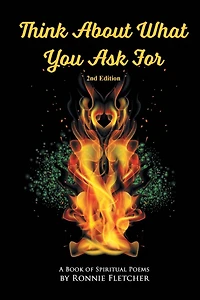 Think About What You Ask For: 2Nd Edition
