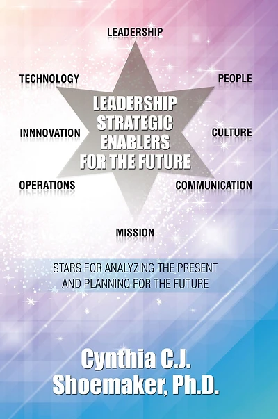 Leadership Strategic Enablers for the Future: Stars for Analyzing the Present and Planning for the Future