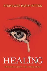 Healing: Opportunities for Wholeness