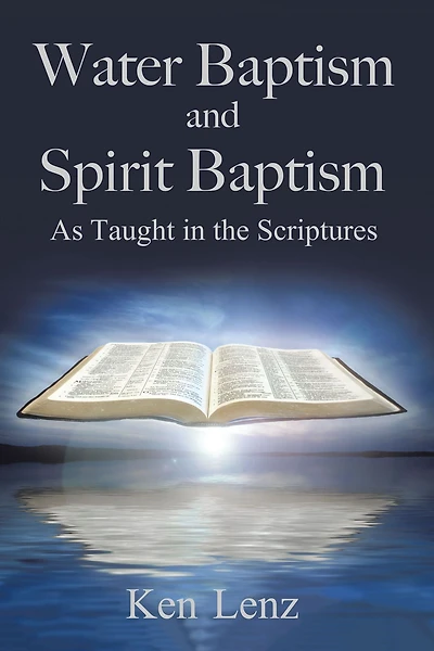 Water Baptism and Spirit Baptism: As Taught in the Scriptures