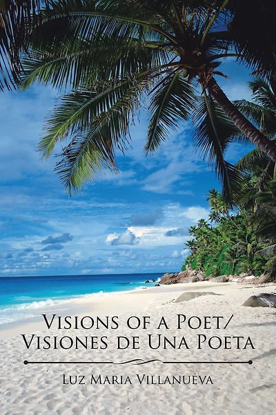 Visions of a Poet/Visiones De Una Poeta