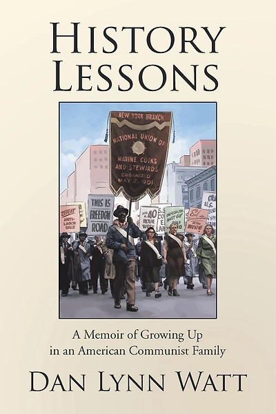 History Lessons: A Memoir of Growing up in an American Communist Family