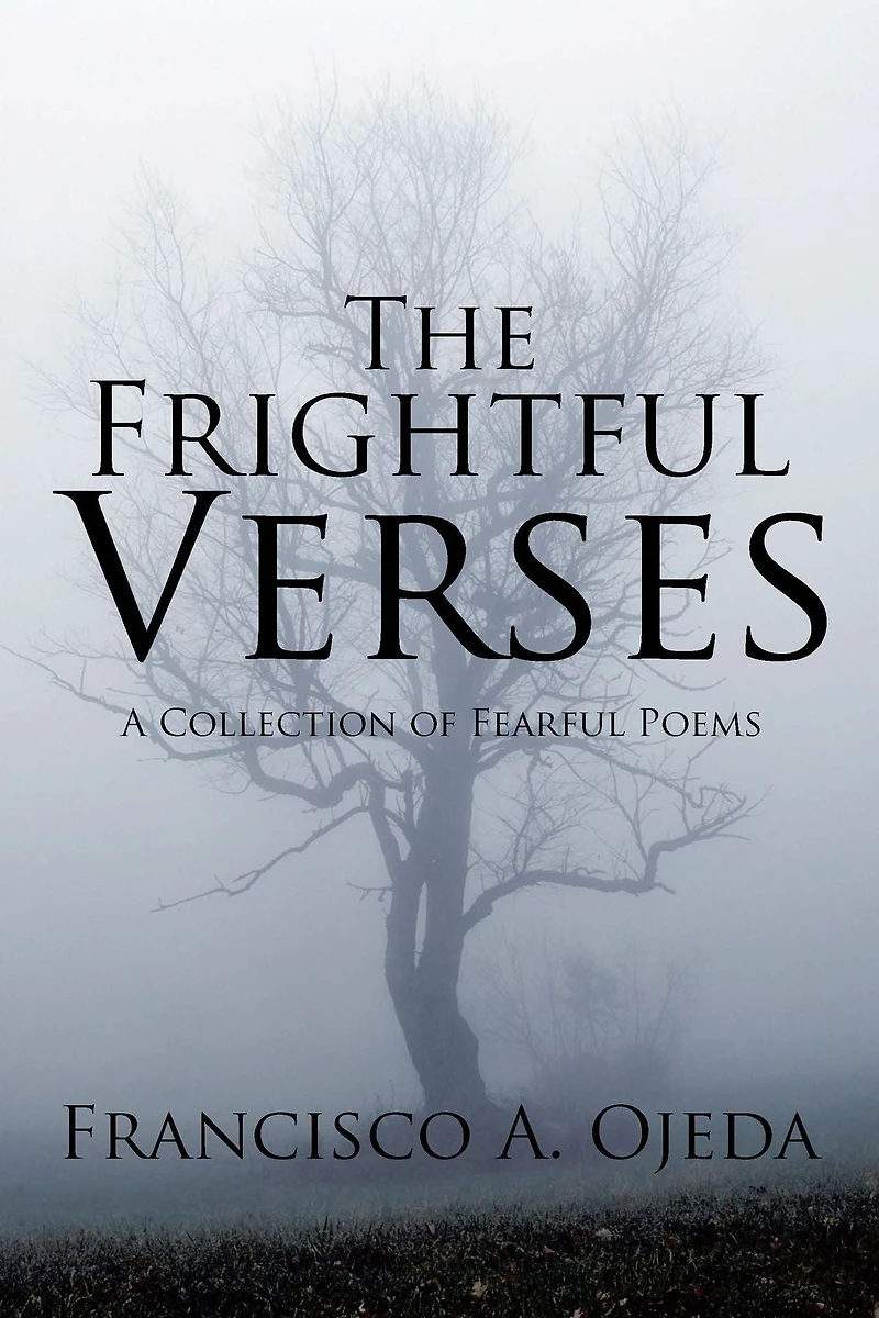 The Frightful Verses: A Collection of Fearful Poems