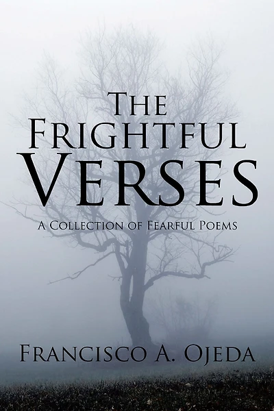 The Frightful Verses: A Collection of Fearful Poems