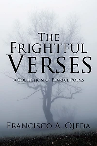 The Frightful Verses: A Collection of Fearful Poems