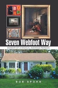 Seven Webfoot Way: Memoir of a Radical Average Person
