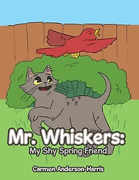 Mr. Whiskers: My Shy Spring Friend