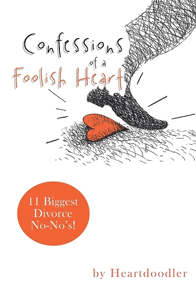 Confessions of a Foolish Heart: 11 Biggest Divorce No-No's!