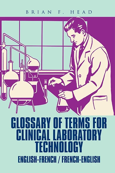 Glossary of Terms for Clinical Laboratory Technology: English-French / French-English