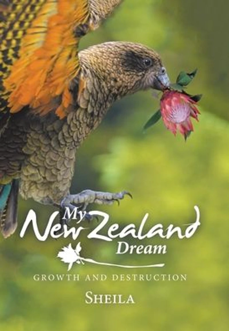 My New Zealand Dream: Growth and Destruction