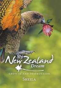 My New Zealand Dream: Growth and Destruction